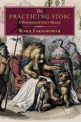 eBook (epub) The Practicing Stoic de Ward Farnsworth