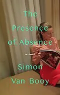 E-Book (epub) The Presence of Absence von Simon Van Booy