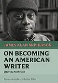E-Book (epub) On Becoming an American Writer von James Alan Mcpherson