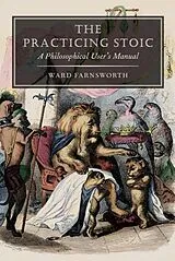 Kartonierter Einband The Practicing Stoic von Ward Farnsworth