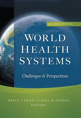 E-Book (epub) World Health Systems: Challenges and Perspectives, Second Edition von Bruce Fried
