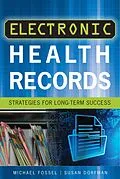 E-Book (pdf) Electronic Health Records: Strategies for Long-Term Success von Michael Fossel