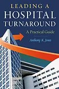 E-Book (pdf) Leading a Hospital Turnaround A Practical Guide von Anthony Jones
