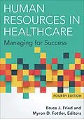 E-Book (epub) Human Resources in Healthcare: Managing for Success, Fourth Edition von Bruce Fried