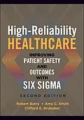 E-Book (pdf) High-Reliability Healthcare: Improving Patient Safety and Outcomes with Six Sigma, Second Edition von Robert Barry