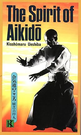 Couverture cartonnée The Spirit of Aikido de Kisshomaru Ueshiba