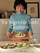 Kartonierter Einband The Vegetable Sushi Cookbook von Izumi Shoji