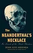 Kartonierter Einband The Neanderthal's Necklace von Andy Klatt, Juan Arsuaga
