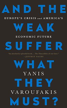 E-Book (epub) And the Weak Suffer What They Must? von Yanis Varoufakis