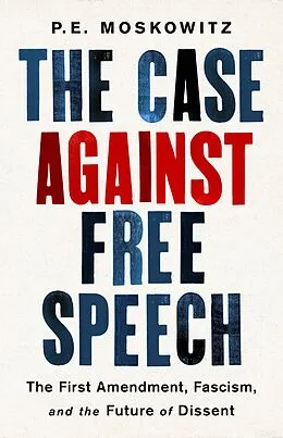 E-Book (epub) The Case Against Free Speech von Pe Moskowitz