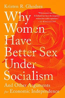 E-Book (epub) Why Women Have Better Sex Under Socialism von Kristen R. Ghodsee
