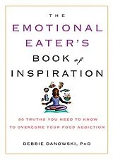 Kartonierter Einband (Kt) The Emotional Eater's Book of Inspiration von Debbie Danowski
