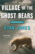 E-Book (epub) Village of the Ghost Bears von Stan Jones