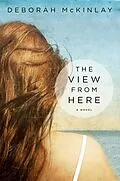 E-Book (epub) The View from Here von Deborah Mckinlay