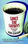E-Book (epub) Since the Layoffs von Iain Levison