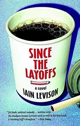 E-Book (epub) Since the Layoffs von Iain Levison