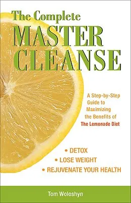 eBook (epub) The Complete Master Cleanse de Tom Woloshyn