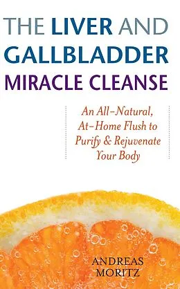 E-Book (epub) The Liver and Gallbladder Miracle Cleanse von Andreas Moritz