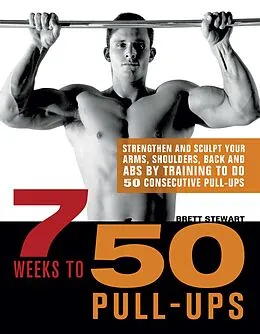 E-Book (epub) 7 Weeks to 50 Pull-Ups von Brett Stewart