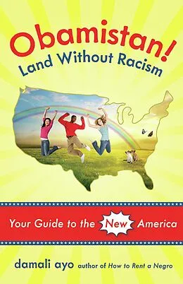 E-Book (epub) Obamistan! Land Without Racism : Your Guide to the New America von Damali Ayo