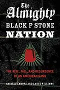 E-Book (epub) The Almighty Black P Stone Nation : The Rise, Fall, and Resurgence of an American Gang von Natalie Y. Moore, Lance Williams