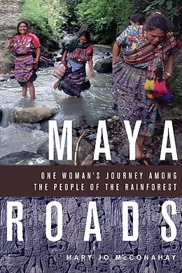 E-Book (epub) Maya Roads von Mary Jo McConahay