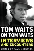 E-Book (epub) Tom Waits on Tom Waits von Paul Maher