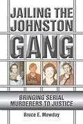 E-Book (epub) Jailing the Johnston Gang von Bruce E. Mowday
