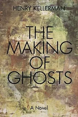 E-Book (epub) Making of Ghosts von Henry Kellerman