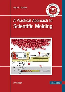 E-Book (pdf) A Practical Approach to Scientific Molding von Gary F. Schiller