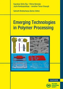 E-Book (pdf) Emerging Technologies in Polymer Processing von Suprakas Sinha Ray, Ritima Banerjee, Jayita Bandyopadhyay