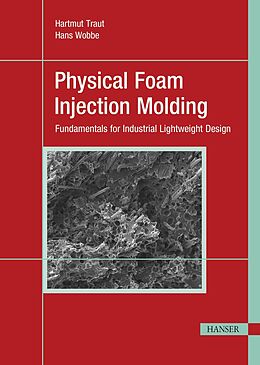 eBook (epub) Physical Foam Injection Molding de Hartmut Traut, Hans Wobbe