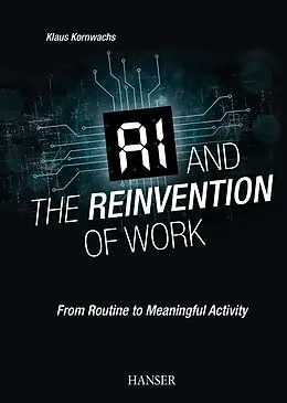 E-Book (epub) AI and the Reinvention of Work von Klaus Kornwachs