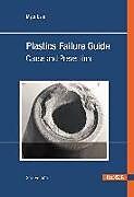 Livre Relié Plastics Failure Guide 2e: Cause and Prevention de Myer Ezrin