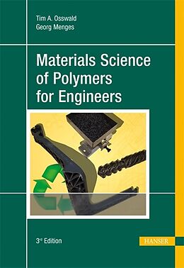 Livre Relié Materials Science of Polymers for Engineers de Tim A. Osswald, Georg Menges
