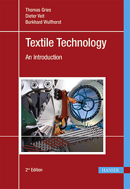 E-Book (pdf) Textile Technology von Thomas Gries, Dieter Veit, Burkhard Wulfhorst