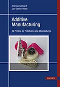 E-Book (pdf) Additive Manufacturing von Andreas Gebhardt, Jan-Steffen Hötter