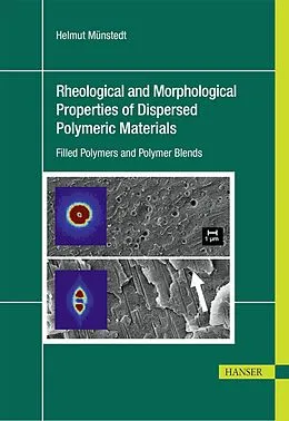 E-Book (pdf) Rheological and Morphological Properties of Dispersed Polymeric Materials von Helmut Münstedt