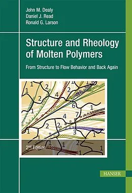 E-Book (pdf) Structure and Rheology of Molten Polymers von John M. Dealy, Daniel J. Read, Ronald G. Larson