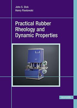 E-Book (pdf) Practical Rubber Rheology and Dynamic Properties von John S. Dick