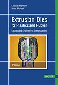E-Book (pdf) Extrusion Dies for Plastics and Rubber von Christian Hopmann, Walter Michaeli