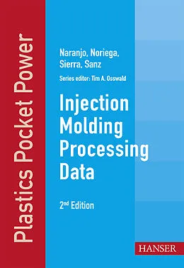 E-Book (pdf) Injection Molding Processing Data von Alberto Naranjo C., Maria del Pilar Noriega E., Juan Diego Sierra M.