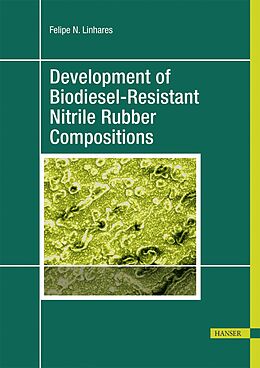 eBook (pdf) Development of Biodiesel-Resistant Nitrile Rubber Compositions de Felipe N. Linhares