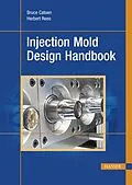 E-Book (pdf) Injection Mold Design Handbook von Bruce Catoen, Herbert Rees