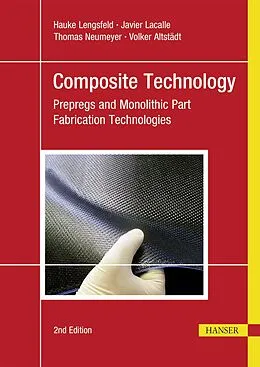 E-Book (pdf) Composite Technology von Hauke Lengsfeld, Javier Lacalle, Thomas Neumeyer