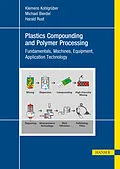 E-Book (pdf) Plastics Compounding and Polymer Processing von Klemens Kohlgrüber, Michael Bierdel, Harald Rust