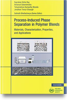 Fester Einband Process-Induced Phase Separation in Polymer Blends von Suprakas Sinha Ray, Amanuel Geberekrstos, Tanyaradzwa Sympathy Muzata