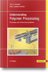 Fester Einband Understanding Polymer Processing von Tim A. Osswald, Allen Jonathan Román