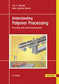 E-Book (pdf) Understanding Polymer Processing von Tim A. Osswald, Allen Jonathan Román