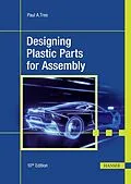 E-Book (pdf) Designing Plastic Parts for Assembly von Paul A. Tres